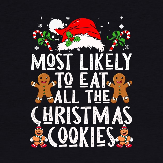 Most Likely To Eat All The Christmas Cookies by Nichole Joan Fransis Pringle